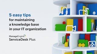 5 easy tips for maintaining a knowledge base in your IT organization  IT knowledge management [upl. by Calla]