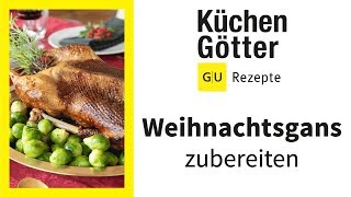 Gänsebraten richtig zubereiten▸ Weihnachtsgans im Ofen ▸ Gans füllen amp vorbereiten  Küchengötter [upl. by Renny220]