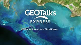 GeoTalks Express  Bathymetric Analysis in Global Mapper [upl. by Pass794]