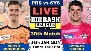 Live PRS vs SYS  Perth Scorchers vs Sydney Sixers Live 39th Match T20 Big Bash League 202324 [upl. by Lauhsoj]