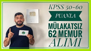 KPSS 50  60 PUANLA MÃœLAKATSIZ 62 MEMUR ATAMASI LÄ°SE Ã–NLÄ°SANS LÄ°SANS MEMUR ALIMI  ONLÄ°NE BAÅVURU [upl. by Etnahsal]