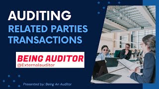 Auditing Related Parties Transactions  External Audit  Being Auditor [upl. by Furie]