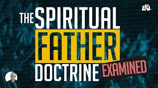 The Spiritual Father Doctrine Examined  Dr Mikael Stenhammar  Liberating Faith [upl. by Hootman]