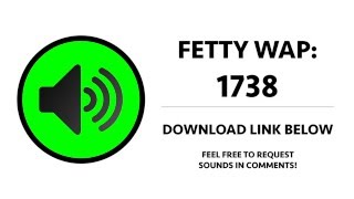 Fetty Wap  1738 Sound Effect [upl. by Ttreve288]