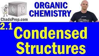 21 Condensed Structures  Organic Chemistry [upl. by Yecac502]