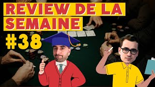 REVIEW POKER DE LA SEMAINE AVEC LE COACH 38 [upl. by Tilly]