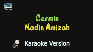 Nadin Amizah  Cermin Karaoke Version [upl. by Brunell]