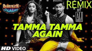 Tamma Tamma Again Remix  Remix 2017  DJ Ali Merchant  Varun  Alia  quotBadrinath Ki Dulhaniaquot [upl. by Tarrah]