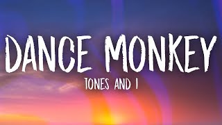 Tones and I  Dance Monkey Lyrics [upl. by Pearse367]