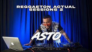 REGGAETON ACTUAL SESSIONS 2  DJ ASTO [upl. by Leirum]