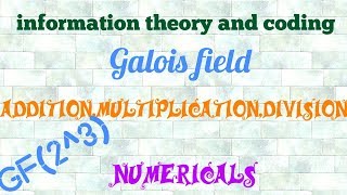 galois fieldadditionmultiplicationdivision [upl. by Farlay]