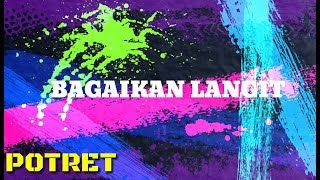 POTRET  BAGAIKAN LANGIT LYRICS [upl. by Ardnued]