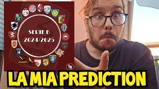 LA MIA PREDICTION sulla CLASSIFICA FINALE della SERIE B 2425 [upl. by Phaedra973]