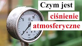 Czym jest CIŚNIENIE ATMOSFERYCZNE [upl. by Deegan]