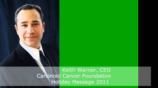 Carcinoid Cancer Foundation Holiday Message 2011 [upl. by Norabal]