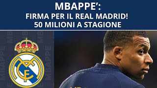 MBAPPÉ HA FIRMATO COL REAL MADRID INGAGGIO DA 50 MILIONI [upl. by Fe498]