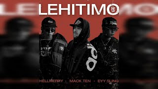 LEHITIMO  HELLMERRY x MACK TEN x EYY SLING Official Audio [upl. by Aneladgam622]