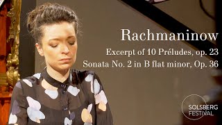 Rachmaninow Excerpts of 10 Préludes  Sonata No 2 in B flat minor op 36  Yulianna Avdeeva [upl. by Hercule59]