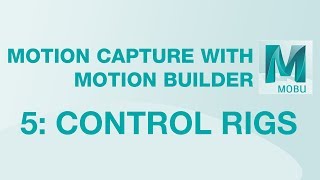 Motion Builder Tutorial 05  Control Rigs and Animation Cleanup [upl. by Hana179]