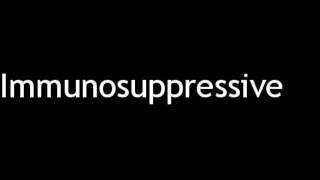 How to Pronounce Immunosuppressive [upl. by Suoinuj]