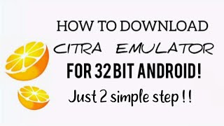 HOW TO DOWNLOAD CITRA EMU FOR 32 BIT ANDROID [upl. by Sunda441]