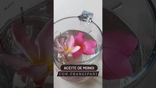 🪷ACEITE DE MONOI CON FRANGIPANI 🪷cosmeticanaturalcasera cosmeticanatural diy [upl. by Ariaet489]