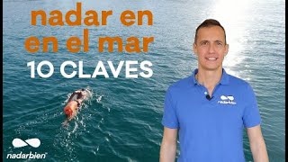 Nadar en el mar 10 CLAVES para disfrutar de la natación en aguas abiertas [upl. by Rimaj]