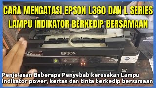 Epson L360 Lampu Berkedip bersamaan Kerusakan Scanner [upl. by Imailiv]