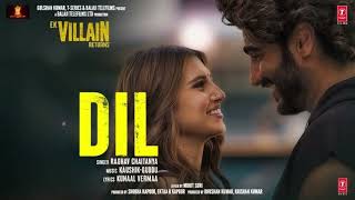 Dil  Ek Villain Returns John Disha Arjun Tara Raghav  KaushikGuddu  Mohit Ektaa Bhushan K [upl. by Alyat]