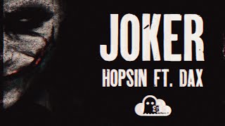 HOPSIN Ft DAX  JOKER Prod SkyGhxst [upl. by Gnilrets]