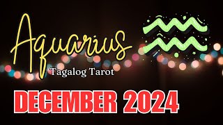 ♒ AQUARIUS KAPALARAN Anong Parating Sayo ✨ DECEMBER 2️⃣0️⃣2️⃣4️⃣ ✨ Tagalog Tarot Reading [upl. by Kragh]