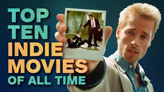 Top 10 Independent Movies of All Time  A CineFix Movie List [upl. by Samul]