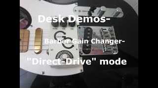 Desk Demos Barber Gain Changerquot Direct Drivequot [upl. by Navets]