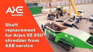 Shaft replacement of Arjes VZ950 shredder by AXE Machinery service department and crusher in action [upl. by Jori928]