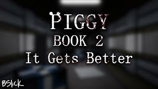 Official Piggy Book 2 Soundtrack  Breakout Chapter quotIt Gets Betterquot [upl. by Acinorrev]