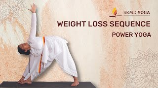 Weight Loss Sequence  Power Yoga  SRMD Yoga [upl. by Smart]