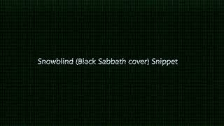 Snowblind  Black Sabbath cover  snippet [upl. by Rist847]