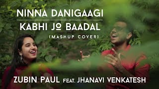 Ninna Danigaagi  Kabhi Jo Baadal Mashup Cover  Zubin Paul  Jhanavi  Arijit Singh  Kannada [upl. by Mccreary862]