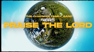 The Chapman Family Band  Praise the Lord Official Music Video [upl. by Mayap371]