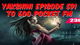 यक्षिणी के अंधेरे रहस्य  Yakshini Episode 591 TO 600 Yakshinis Will Haunt Your Dreams [upl. by Auqenahs]