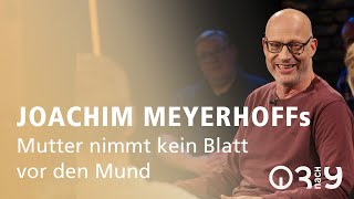 Joachim Meyerhoffs Mutter nimmt kein Blatt vor den Mund  3nach9 [upl. by Piggy]