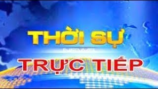 trực tiếp thời sự 12h truyền hình kênh vtv1 ngày 2452018 xem trực tuyến ngay bây giờ hôm nay [upl. by Trauner]