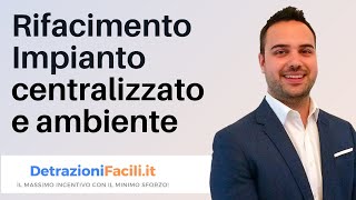 RIFACIMENTO IMPIANTO CENTRALIZZATO E AMBIENTE dove rientra [upl. by Naitsihc]