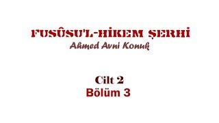 FUSûSULHİKEM ŞERHİ  Cilt 2  Bölüm 03  Ahmed Avni Konuk [upl. by Sansone]