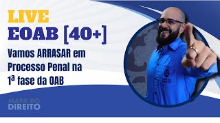 40 Vamos ARRASAR em Processo Penal na 1ª fase da OAB [upl. by Lexi352]