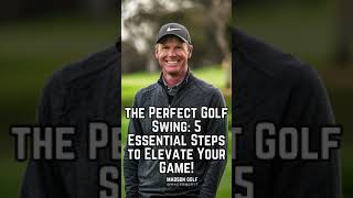 Master the Perfect Golf Swing 5 Essential Steps to Elevate Your Game [upl. by Eenitsed]