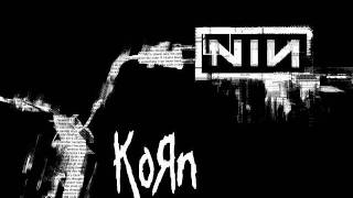 KoRn vs Nine Inch Nails  Reptile Has Come Undone Final Mix [upl. by Kate]