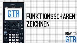 Funktionsscharen mit dem GTR TInspire CX zeichnen [upl. by Nelli]