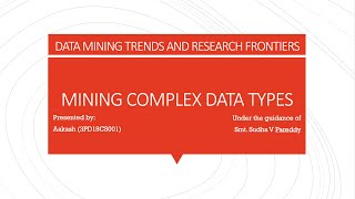 MINING COMPLEX DATA TYPES  DATA MINING TRENDS  DATA MINING AND WAREHOUSING [upl. by Nnaarat]