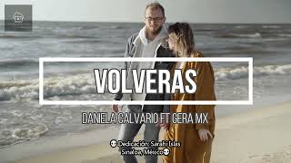 Daniela Calvario ft Gera Mx  Volverás LetraLyrics HD 2022 [upl. by Eah675]